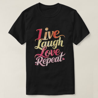 Live Laugh Love Repat T-shirt