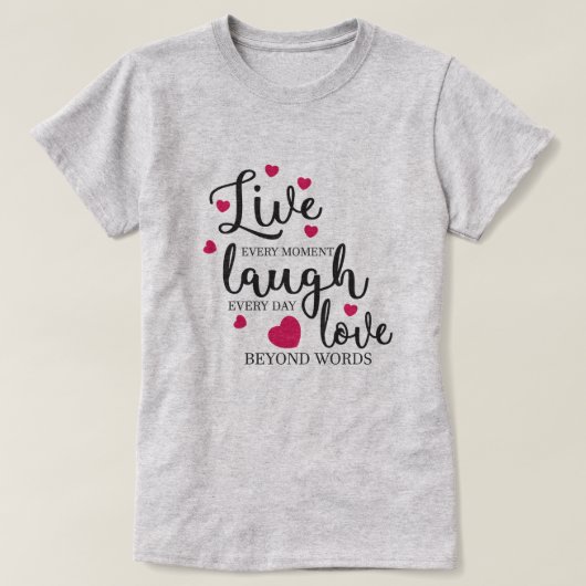Live Laugh Love T-shirt (Design voorkant)