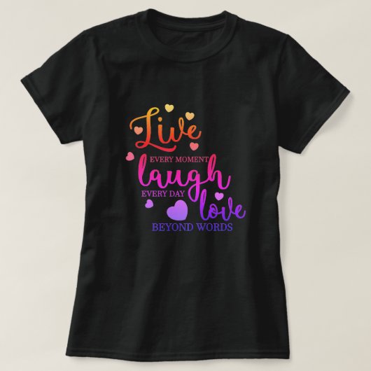 Live Laugh Love T-shirt (Design voorkant)