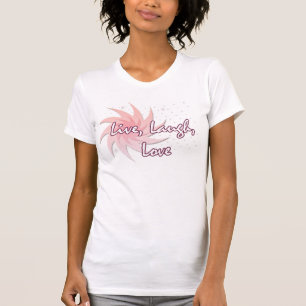 Live, Laugh, Love T-shirt