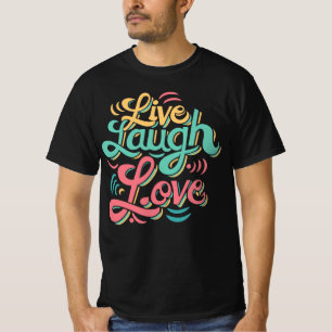 Live Laugh Love T-shirt Funny Cadeau