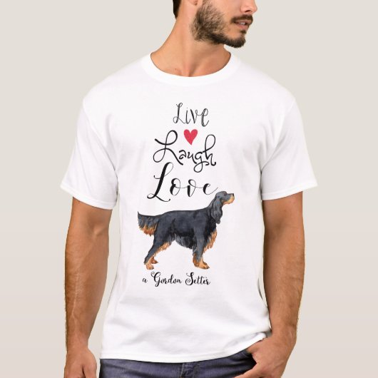 Live Laugh Love van Gordon Setter T-Shirt (Voorkant)