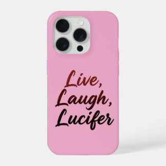 Live, Laugh, Lucifer iPhone 15 Pro Hoesje