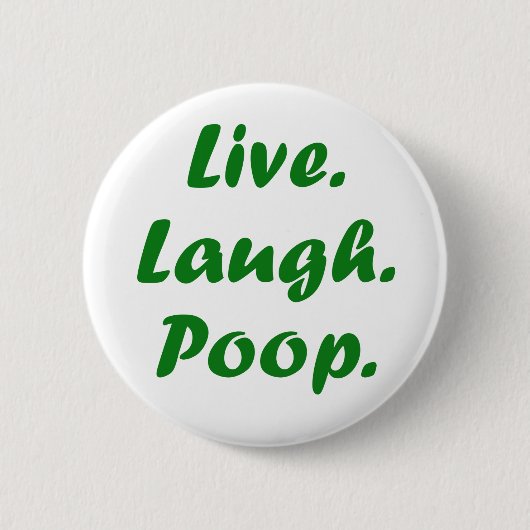 Live Laugh Poop Ronde Button 5,7 Cm (Voorkant)