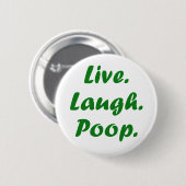 Live Laugh Poop Ronde Button 5,7 Cm (Voorkant /achterkant)