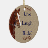 Live Laugh Ride! Paard Keramisch Ornament (Rechts)