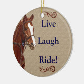 Live Laugh Ride! Paard Keramisch Ornament (Links)
