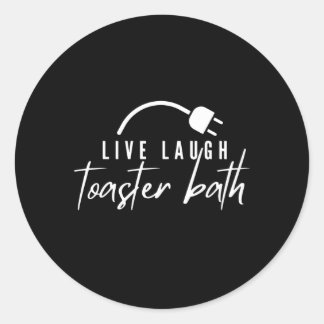 Live Laugh Toaster Bath Ronde Sticker