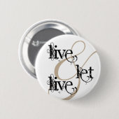 live & let live_full ronde button 5,7 cm (Voorkant /achterkant)