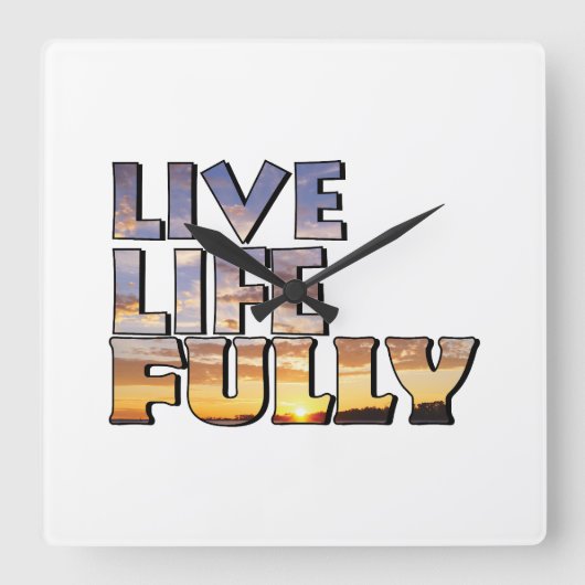 Live Life Fully Quote Vierkante Klok (Voorkant)