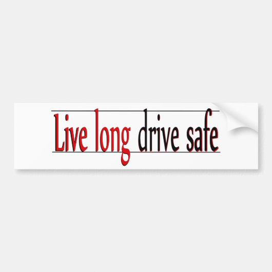 Live Long Drive Safe Bumpersticker (Voorkant)