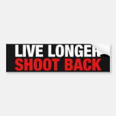 Live Longer SHOOT BACK Bumpersticker (Voorkant)