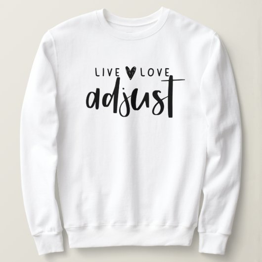Live Love Adjust Crewneck, Chiropractic, Chiro Trui (Design voorkant)