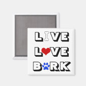 Live Love Bark Magnet (Recto/Verso)
