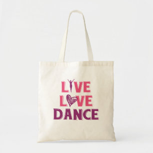 Live Love Dance - Gift T-Shirt for Dancers Tote Bag