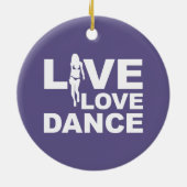 Live Love Dance Keramisch Ornament (Achterkant)