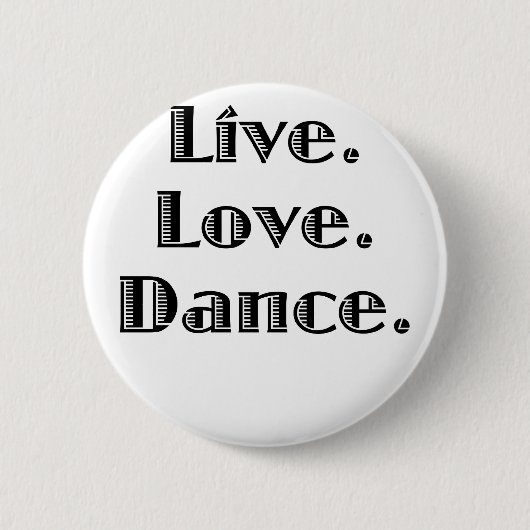 Live Love Dance Ronde Button 5,7 Cm (Voorkant)