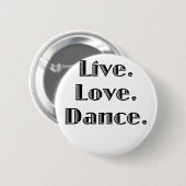 Live Love Dance Ronde Button 5,7 Cm (Voorkant /achterkant)