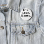 Live Love Dance Ronde Button 5,7 Cm (In situ)
