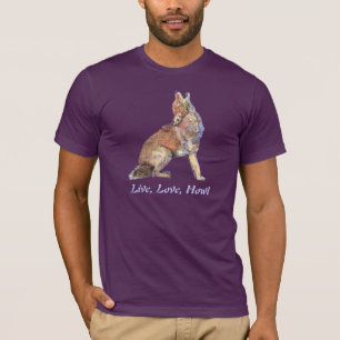 Live Love Howl Fun Quote Howling Coyotes T-shirt