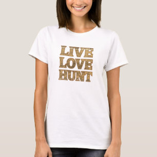 Live Love Hunt T-shirt