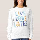 Live Love Latke Hanukkah Design Trui (Voorkant)