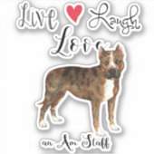 Live Love Laugh Am Staff Vinyl Sticker (Devant)