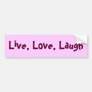 Live, Love, Laugh Bumpersticker