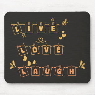 Live Love Laugh Schattige Notedry Muismat