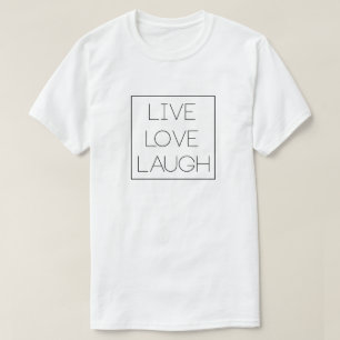 Live, Love, Laugh T-shirt