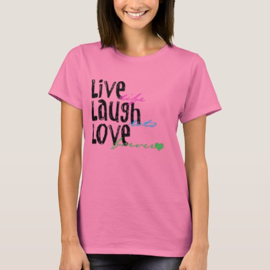 Live, Love, Laugh T-shirt (Voorkant)