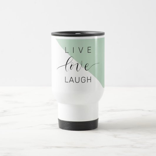 Live Love Laught Positive Motivation Mint Quote Reisbeker (Center)