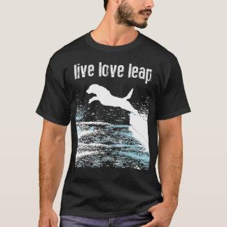 Live Love Leap - Canine Agility - Dog Sports - T-shirt