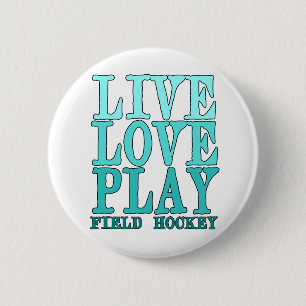 Live, Love, Play - Field Hockey Ronde Button 5,7 Cm