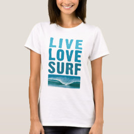 live_love_surf t-shirt