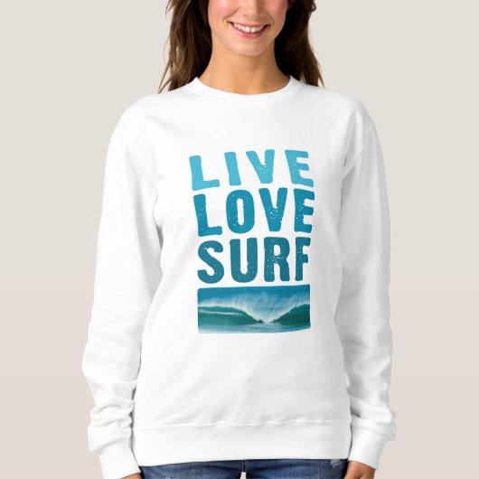 Live, Love, Surven Sweatshirt (Voorkant)