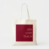 "LIVE LOVE TEACH" Sac fourre-tout rouge profond et (Devant)