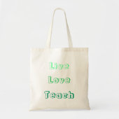 Live Love Teach Tote Bag (Voorkant)