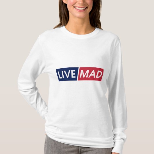 LIVE MAD – Bold Minimal Modern Typography Design T-shirt (Voorkant)