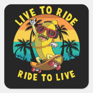 Live naar Ride Ride to Life Banana Skater Vierkante Sticker