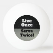 Live Once Serve Twice Black Silver Grappig Pingpongballen (Achterkant)