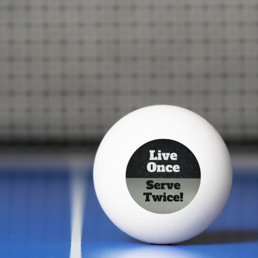 Live Once Serve Twice Black Silver Grappig Pingpongballen (Net)