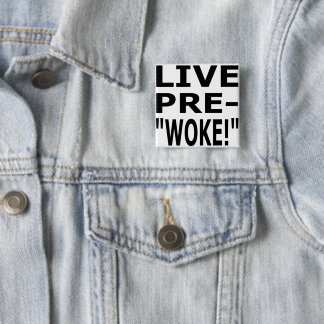 LIVE PRE- "WOKE!" VIERKANTE BUTTON 5,1 CM