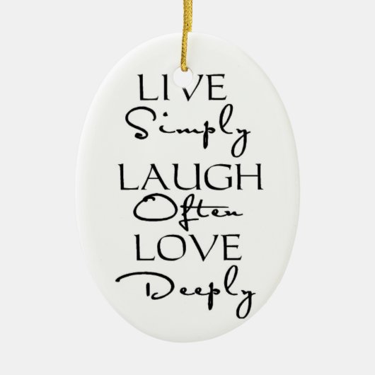Live Simply, Laugh Vaak, Love Deeply Keramisch Ornament (Voorkant)