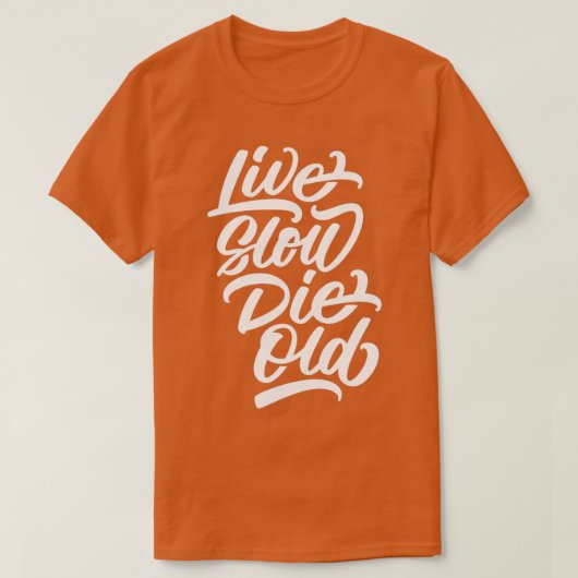 Live Slow Die Old T-shirt (Design voorkant)