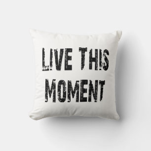 Live This Moment coussin