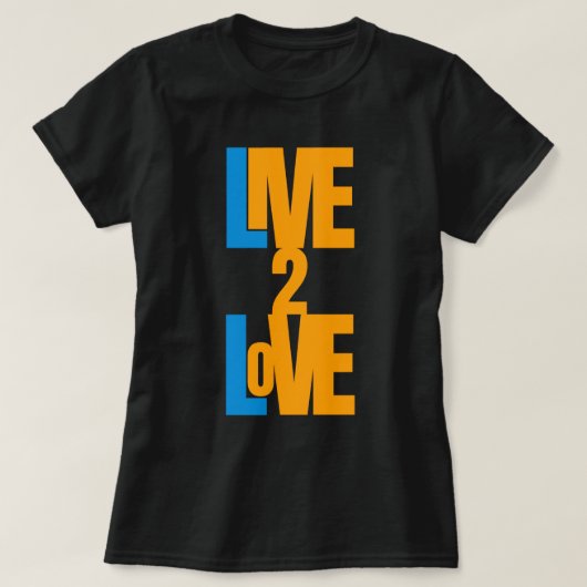 Live To Love - Message positif T-shirt (Design devant)