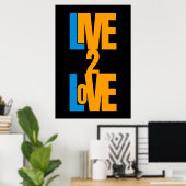 Live to Love - Positief bericht Poster (Thuiskantoor)