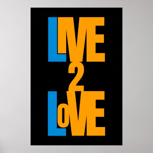 Live to Love - Positief bericht Poster (Voorkant)