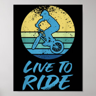 Live to Ride BMX Fietsen Motorcross Racing Quot Poster